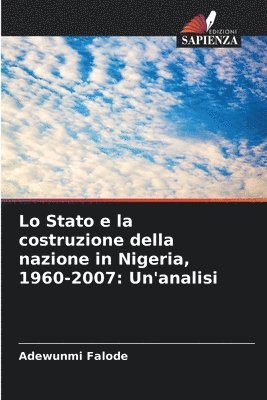 bokomslag Lo Stato e la costruzione della nazione in Nigeria, 1960-2007