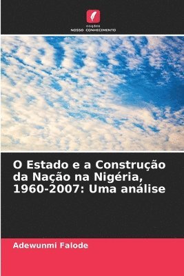 O Estado e a Construo da Nao na Nigria, 1960-2007 1