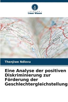 bokomslag Eine Analyse der positiven Diskriminierung zur Förderung der Geschlechtergleichstellung