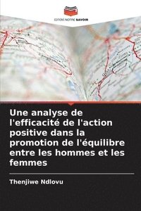 bokomslag Une analyse de l'efficacit de l'action positive dans la promotion de l'quilibre entre les hommes et les femmes