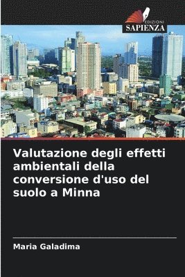 bokomslag Valutazione degli effetti ambientali della conversione d'uso del suolo a Minna