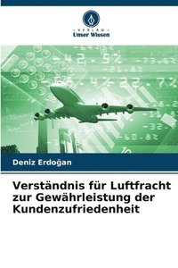 bokomslag Verstndnis fr Luftfracht zur Gewhrleistung der Kundenzufriedenheit