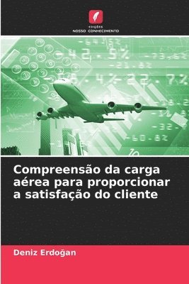 bokomslag Compreensão da carga aérea para proporcionar a satisfação do cliente