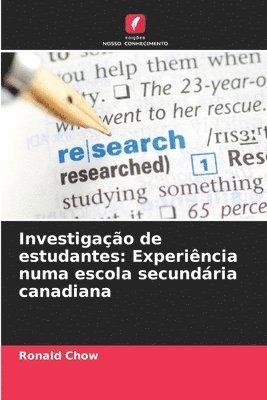 bokomslag Investigação de estudantes: Experiência numa escola secundária canadiana