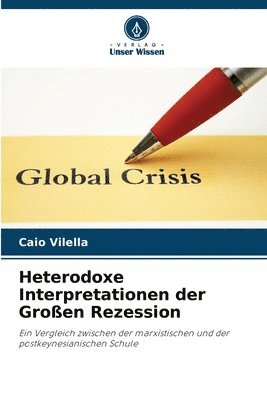 bokomslag Heterodoxe Interpretationen der Großen Rezession