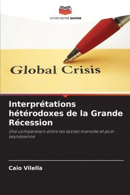 Interprtations htrodoxes de la Grande Rcession 1