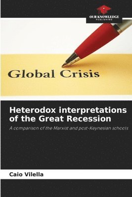 bokomslag Heterodox interpretations of the Great Recession