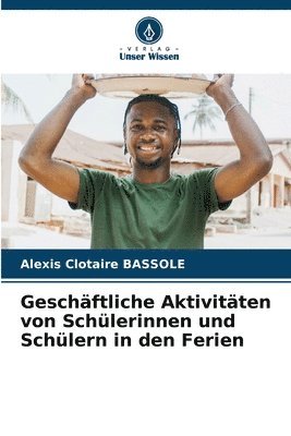 Geschftliche Aktivitten von Schlerinnen und Schlern in den Ferien 1