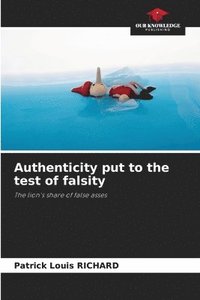 bokomslag Authenticity put to the test of falsity