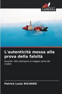 L'autenticità messa alla prova della falsità