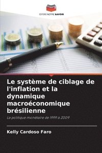 bokomslag Le systme de ciblage de l'inflation et la dynamique macroconomique brsilienne