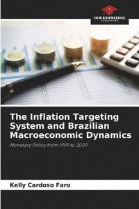 bokomslag Inflation Targeting System and Brazilian Macroeconomic Dynamics