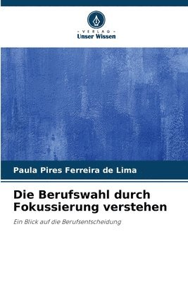 Die Berufswahl durch Fokussierung verstehen 1