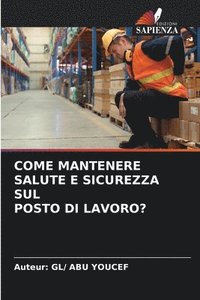 bokomslag Come Mantenere Salute E Sicurezza Sul Posto Di Lavoro?