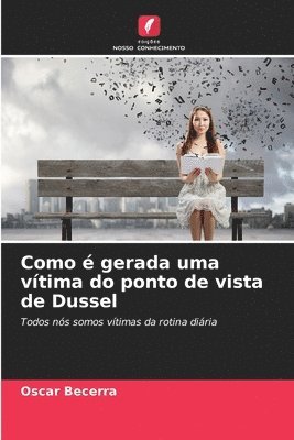 Oscar Becerra - Como é gerada uma vítima do ponto de vista de Dussel, Häftad