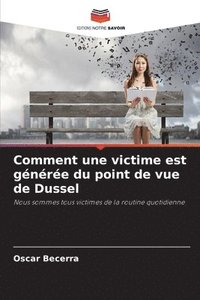 bokomslag Comment une victime est générée du point de vue de Dussel