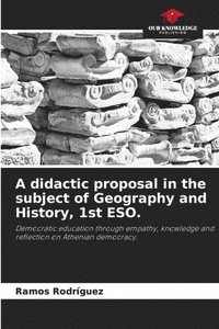 bokomslag A didactic proposal in the subject of Geography and History, 1st ESO.