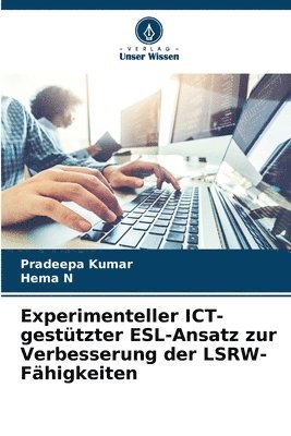 bokomslag Experimenteller ICT-gesttzter ESL-Ansatz zur Verbesserung der LSRW-Fhigkeiten