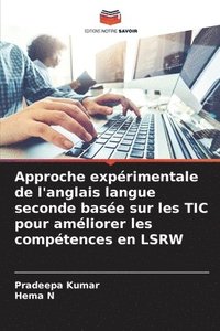 bokomslag Approche expérimentale de l'anglais langue seconde basée sur les TIC pour améliorer les compétences en LSRW