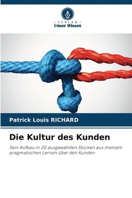 Patrick Louis Richard, Patrick Louis RICHARD - Kultur des Kunden, Häftad
