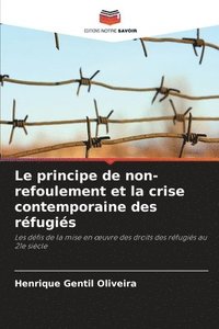 bokomslag Le principe de non-refoulement et la crise contemporaine des réfugiés