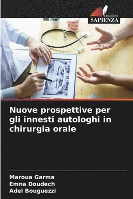 Nuove prospettive per gli innesti autologhi in chirurgia orale 1