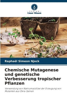 bokomslag Chemische Mutagenese und genetische Verbesserung tropischer Pflanzen