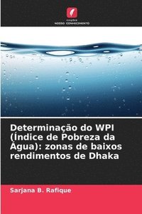 bokomslag Determinação do WPI (Índice de Pobreza da Água): zonas de baixos rendimentos de Dhaka