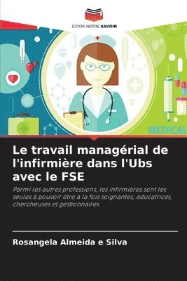 bokomslag travail managérial de l'infirmière dans l'Ubs avec le FSE