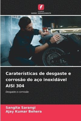 bokomslag Caraterísticas de desgaste e corrosão do aço inoxidável AISI 304