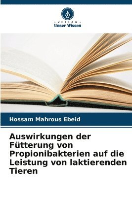 bokomslag Auswirkungen der Fütterung von Propionibakterien auf die Leistung von laktierenden Tieren