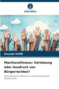 bokomslag Machiavellismus: Verletzung oder Ausdruck von Bürgerrechten?