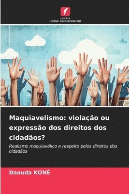 bokomslag Maquiavelismo: violação ou expressão dos direitos dos cidadãos?