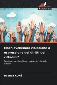 bokomslag Machiavellismo: violazione o espressione dei diritti dei cittadini?