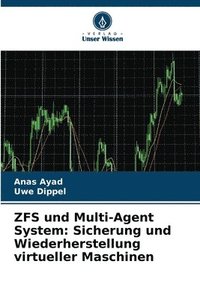 bokomslag ZFS und Multi-Agent System: Sicherung und Wiederherstellung virtueller Maschinen