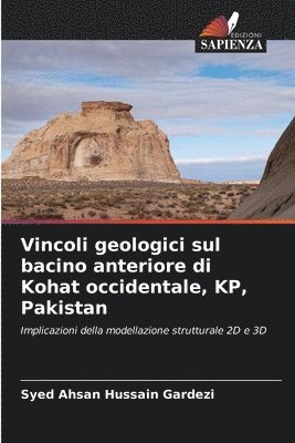 Vincoli geologici sul bacino anteriore di Kohat occidentale, KP, Pakistan 1