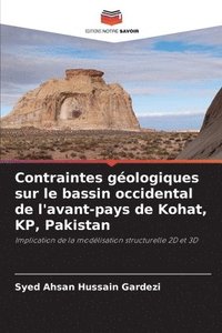 bokomslag Contraintes géologiques sur le bassin occidental de l'avant-pays de Kohat, KP, Pakistan