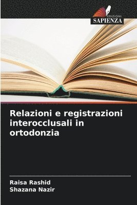 Raisa Rashid, Shazana Nazir - Relazioni e registrazioni interocclusali in ortodonzia, Häftad