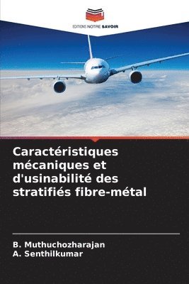 bokomslag Caractéristiques mécaniques et d'usinabilité des stratifiés fibre-métal