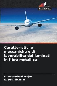 bokomslag Caratteristiche meccaniche e di lavorabilità dei laminati in fibra metallica