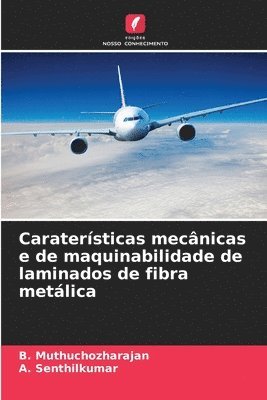 bokomslag Caratersticas mecnicas e de maquinabilidade de laminados de fibra metlica