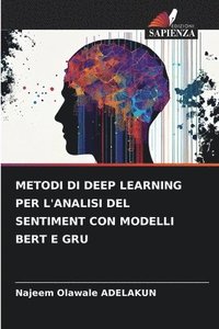 bokomslag Metodi Di Deep Learning Per l'Analisi del Sentiment Con Modelli Bert E Gru