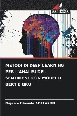 Metodi Di Deep Learning Per l'Analisi del Sentiment Con Modelli Bert E Gru 1