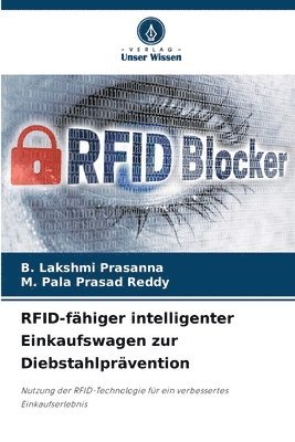 B Lakshmi Prasanna, M Pala Prasad Reddy, B. Lakshmi Prasanna, M. Pala Prasad Reddy - RFID-fähiger intelligenter Einkaufswagen zur Diebstahlprävention, Häftad