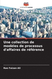 bokomslag Une collection de modèles de processus d'affaires de référence