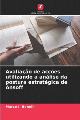 bokomslag Avaliao de aces utilizando a anlise da postura estratgica de Ansoff