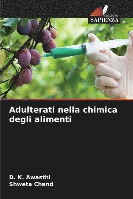 D K Awasthi, Shweta Chand, D. K. Awasthi - Adulterati nella chimica degli alimenti, Häftad