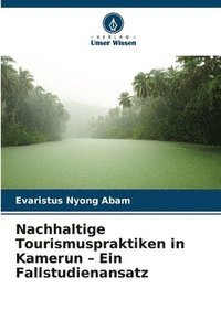 bokomslag Nachhaltige Tourismuspraktiken in Kamerun - Ein Fallstudienansatz