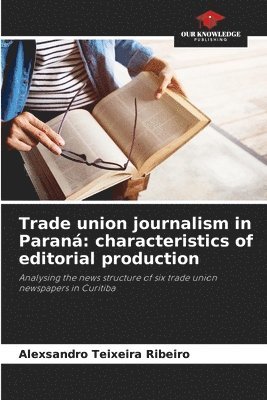 Alexsandro Teixeira Ribeiro - Trade union journalism in Paraná, Häftad