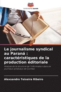 bokomslag Le journalisme syndical au Paran